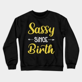 Sassy Since Birth T-shirt For Boys Girls Crewneck Sweatshirt